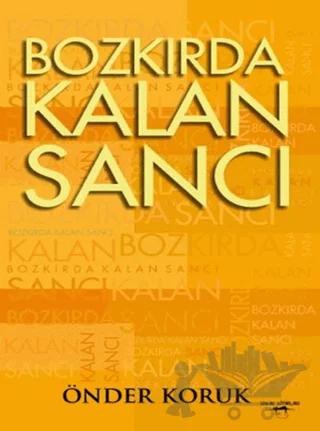 Bozkırda Kalan Sancı