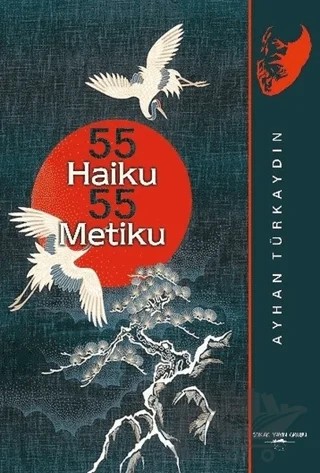 55 Haiku 55 Metiku – Ayhan Türkaydın – Sokak Kitapları Yayınları kitap kapağı