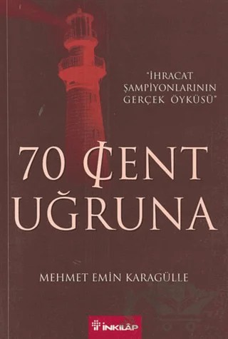 70 Cent Uğruna: – Mehmet Emin Karagülle – İnkılap Kitabevi kitap kapağı