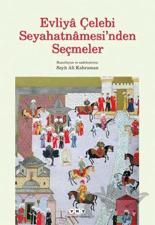 Evliya Çelebi Seyahatnamesi’nden Seçmeler