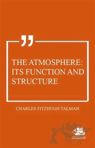 The Atmosphere: Its Function and Structure – Charles Fitzhugh Talman – Serüven Yayınevi kitap kapağı