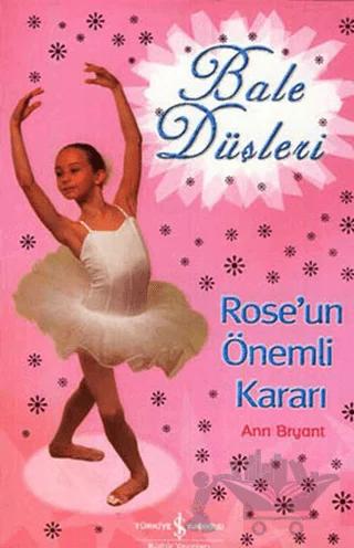 Bale Düşleri Rose’un Önemli Kararı