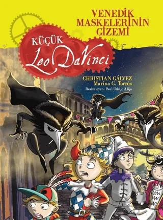 Venedik Maskelerinin Gizemi - Küçük Leo Da Vinci