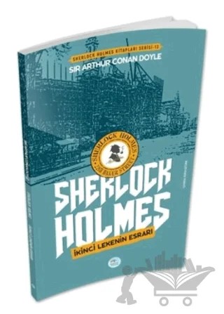 İkinci Lekenin Esrarı - Sherlock Holmes – Sir Arthur Conan Doyle – Maviçatı Yayınları kitap kapağı