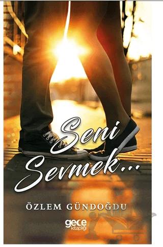 Seni Sevmek...
