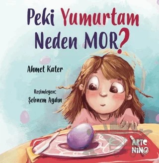 Peki Yumurtam Neden Mor? – Ahmet Kater – Artenino Yayıncılık kitap kapağı
