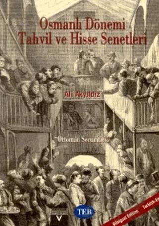 Osmanlı Dönemi Tahvil ve Hisse Senetleri "Ottoman Securities"
