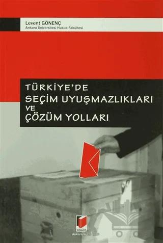 Türkiye’de Seçim Uyuşmazlıkları ve Çözüm Yolları