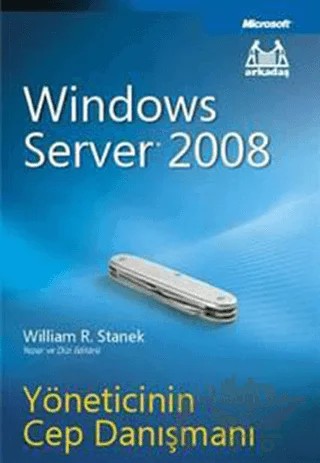Windows Server 2008 Yöneticinin Cep Danışmanı – William R. Stanek – Arkadaş Yayınları kitap kapağı