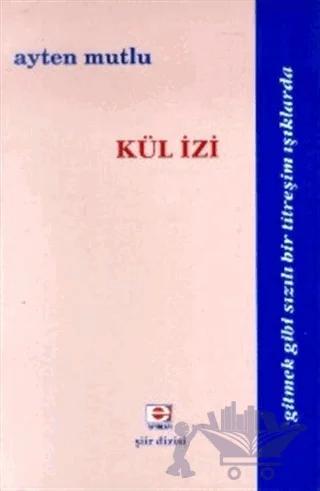 Kül İzi Gitmek Gibi Sızılı Bir Titreşim Işıklarda