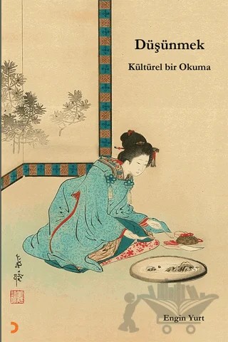 Düşünmek: Kültürel Bir Okuma – Engin Yurt – Cinius Yayınları kitap kapağı