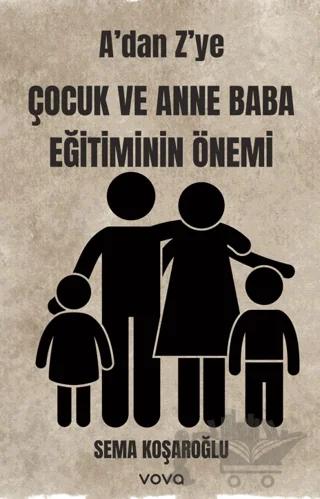 A'dan Z'ye Çocuk ve Anne Baba Eğitiminin Önemi