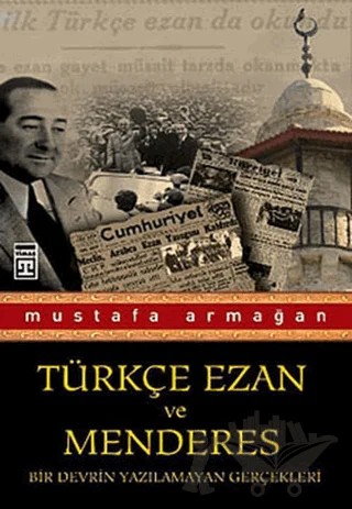 Türkçe Ezan ve Menderes – Mustafa Armağan – Timaş Yayınları kitap kapağı