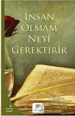 İnsan Olmak Neyi Gerektirir
