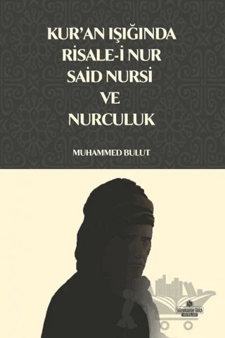 Kur'an Işığında Risale-i Nur, Said Nursi ve Nurculuk – Muhammed Bulut – Süleymaniye Vakfı Yayınları kitap kapağı