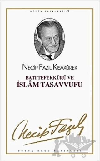 Batı Tefekkürü ve İslam Tasavvufu : 18 - Necip Fazıl Bütün Eserleri