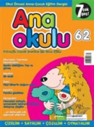 Anaokulu Sayı: 62 Anne-Çocuk Eğitim Dergisi