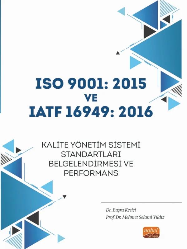 ISO 9001: 2015 ve IATF 16949: 2016 Kalite Yönetim Sistemi Standartları Belgelendirmesi ve Performans
