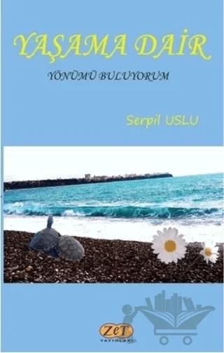 Yaşama Dair – Serpil Uslu – Zet Yayınları kitap kapağı