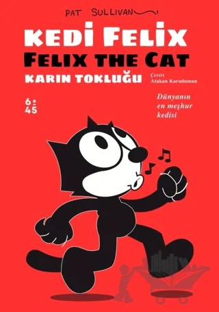 Kedi Felix - Karın Tokluğu – Pat Sullivan – Altıkırkbeş Yayınları kitap kapağı