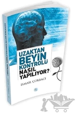 Uzaktan Beyin Kontrolü Nasıl Yapılıyor?
