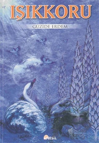 Işıkkoru – Güzide Erdem – Nesil Yayınları kitap kapağı