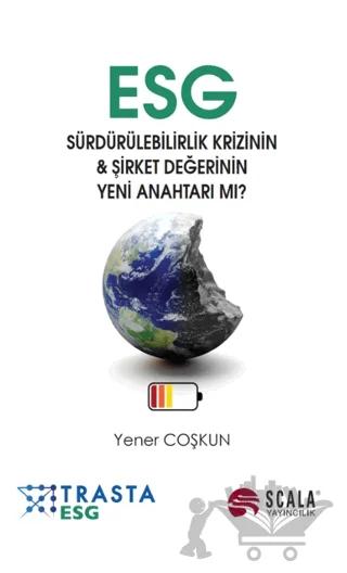 ESG - Sürdürülebilirlik Krizinin ve Şirket Değerinin Yeni Anahtarı mı?