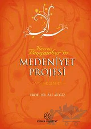 Hz. Peygamber’in Medeniyet Projesi