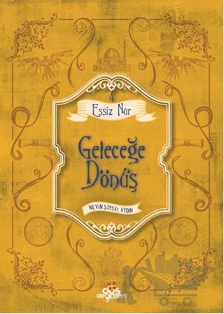 Eşsiz Nur 4 - Geleceğe Dönüş – Nevin Soysal Aydın – Düş Değirmeni kitap kapağı
