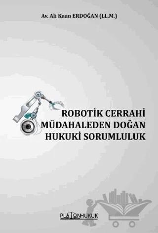 Robotik Cerrahi Müdahaleden Doğan Hukuki Sorumluluk
