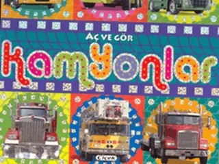 Aç ve Gör Kamyonlar – Eduardo Trujillo – Çiçek Yayıncılık kitap kapağı