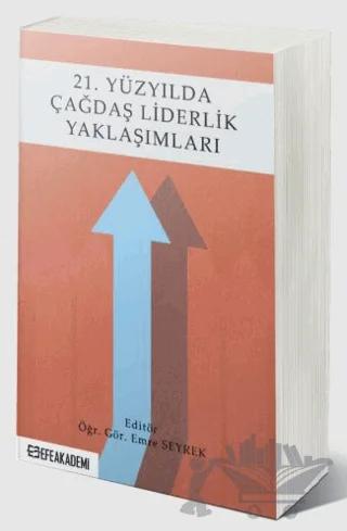 21. Yüzyılda Çağdaş Liderlik Yaklaşımları