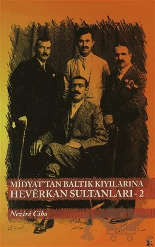 Midyat'tan Baltık Kıyılarına Heverkan Sultanları- 2