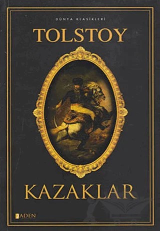 Kazaklar – Lev Nikolayeviç Tolstoy – Aden Yayıncılık kitap kapağı