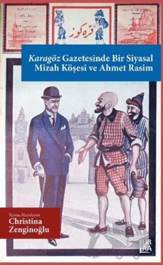 Karagöz Gazetesinde Bir Siyasal Mizah Köşesi ve Ahmet Rasim