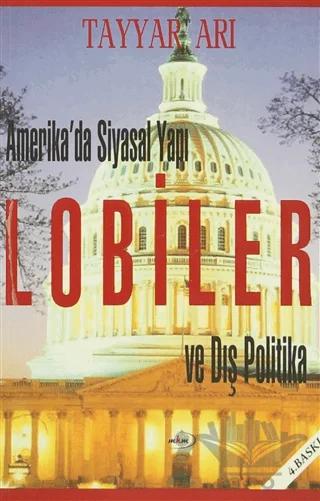 Amerika'da Siyasal Yapı Lobiler ve Dış Politika