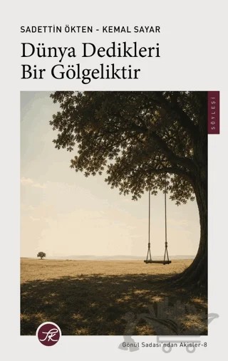 Dünya Dedikleri Bir Gölgeliktir – Sadettin Ökten, Kemal Sayar – TK Yayınevi kitap kapağı