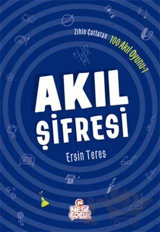 Zihin Çatlatan 100 Akıl Oyunu 1 - Akıl Şifresi