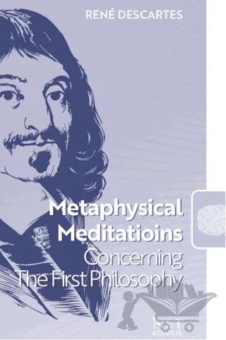 Metaphysical Meditatioins Concerning The First Philosophy