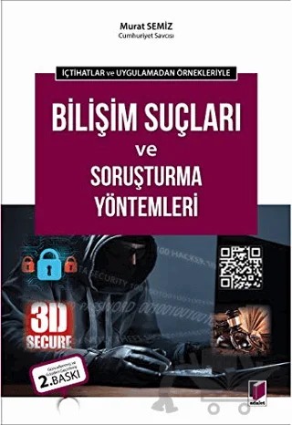 İçtihatlar ve Uygulamadan Örnekleriyle - Bilişim Suçları ve Soruşturma Yöntemleri – Murat Semiz – Adalet Yayınevi kitap kapağı