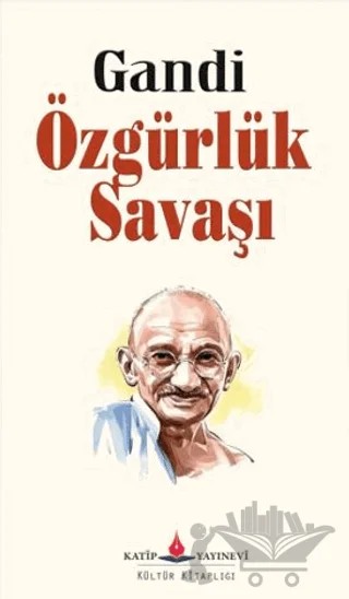 Özgürlük Savaşı – Mahatma Gandhi – Katip Yayınları kitap kapağı