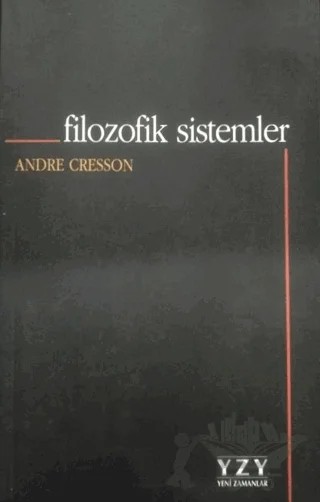 Filozofik Sistemler – Andre Cresson – Yeni Zamanlar Yayınları kitap kapağı