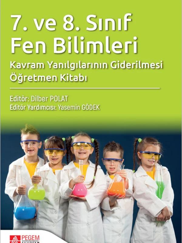 7. ve 8. Sınıf Fen Bilimleri Kavram Yanılgılarının Giderilmesi Öğretmen Kitabı