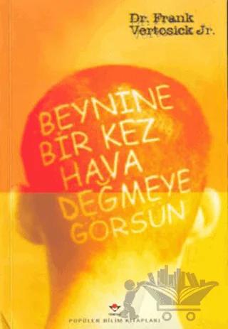 Beynine Bir Kez Hava Değmeye Görsün ( Beyin Cerrahisi Öyküleri)