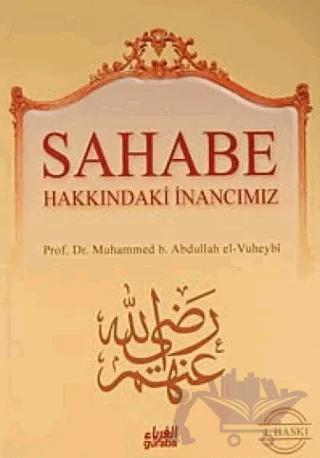 Sahabe Hakkında İnancımız