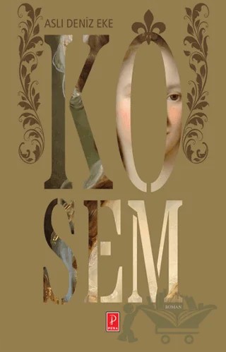 Kösem – Aslı Deniz Eke – Pena Yayınları kitap kapağı