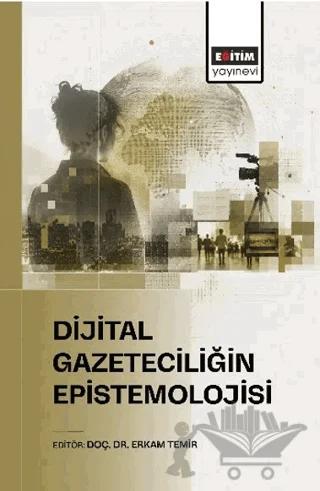 Dijital Gazeteciliğin Epistemolojisi