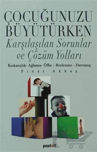 Çocuğunuzu Büyütürken Karşılaşılaşılan Sorunlar ve Çözüm Yolları