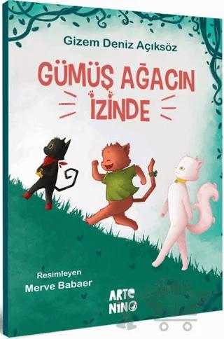 Gümüş Ağacın İzinde – Gizem Deniz Açıkgöz – Artenino Yayıncılık kitap kapağı