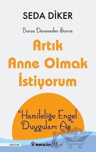 Artık Anne Olmak İstiyorum – Seda Diker – İnkılap Kitabevi kitap kapağı